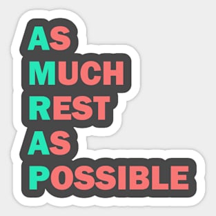 As Much Rest As Possible Sticker